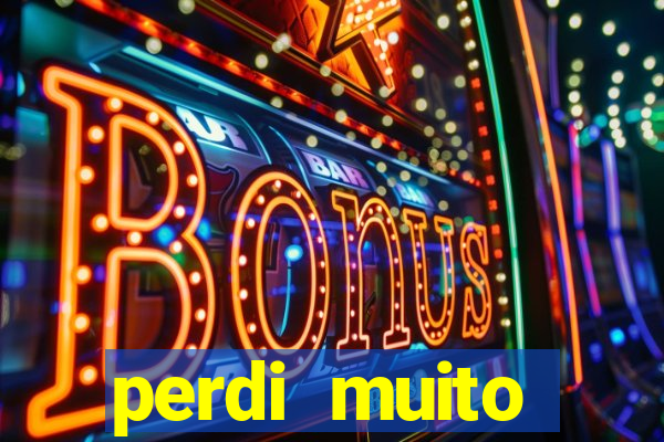 perdi muito dinheiro na betano
